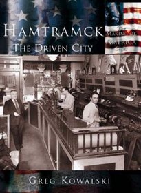 Hamtramck:  The  Driven  City  (MI)   (Making  of  America)