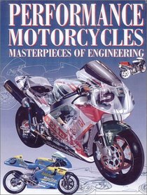 Performance Motorcycles: Masterpieces of Engineering