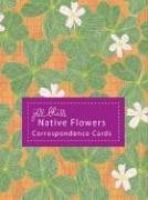 Native Flowers Correspondence Cards