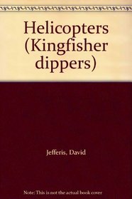 Helicopters (Kingfisher dippers)