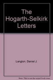 The Hogarth-Selkirk Letters