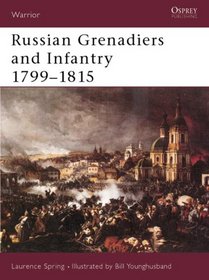 Russian Grenadiers and Infantry 1799-1815 (Warrior)