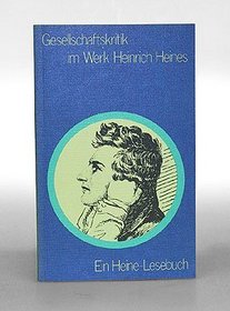 Gesellschaftskritik im Werk Heinrich Heines: Ein Heine-Lesebuch (German Edition)