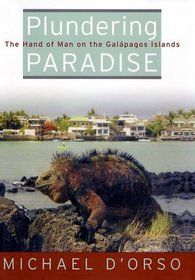 Plundering Paradise : The Hand of Man on the Galapagos Islands