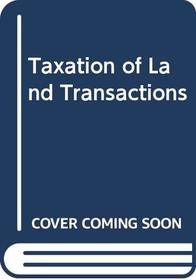 Taxation of land transactions, (A Butterworth taxbook)