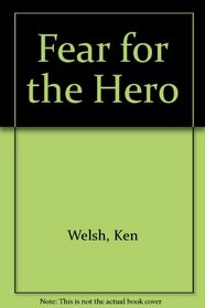 Fear for the Hero