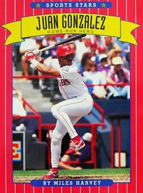 Juan Gonzalez: Home Run Hero (Baseball, the Texas Rangers)