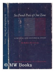 Six French Poets of Our Time: A Critical and Historical Study (Princeton essays in literature)