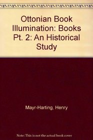 Ottonian Book Illumination: An Historical Study Part II: Books (Pt. 2)