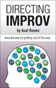 Directing Improv: Show the Way By Getting Out of the Way