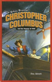 Christopher Columbus And the Voyage of 1492 (Jr. Graphic Biographies)