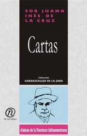Cartas/Letters (Coleccion Clasicos De La Literatura Latinoamericana Carrascalejo De La Jara) (Spanish Edition)