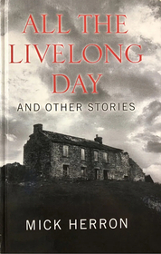 All the Livelong Day and Other Stories (Large Print)
