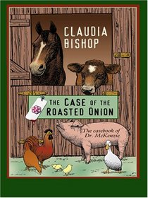 The Case of the Roasted Onion (Casebook of Dr. McKenzie, Bk 1)