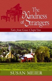 The Kindness of Strangers (Tales from Grace Chapel Inn, Bk 23) (Large Print)