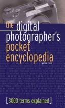 The Digital Photographer's Pocket Encyclopedia: 3000 Terms Explained
