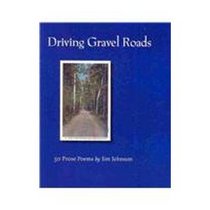 Driving Gravel Roads: 50 Prose Poems