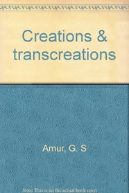 Creations & transcreations