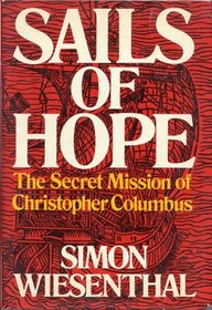 Sails of Hope: The Secret Mission of Christopher Columbus.