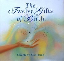 Twelve Gifts of Birth