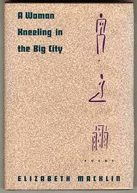 A Woman Kneeling in the Big City/Poems
