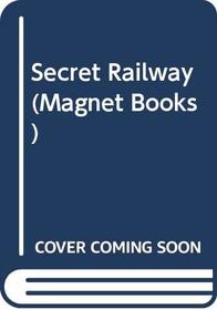 Secret Railway (Magnet Books)