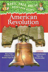 American Revolution: A Nonfiction Companion to Revolutionary War on Wednesday (Magic Tree House Research Guides, No 11)