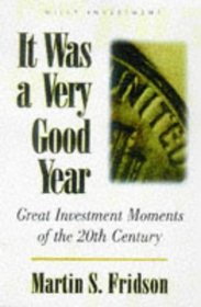 It Was a Very Good Year : Extraordinary Moments in Stock Market History (Wiley Investment)