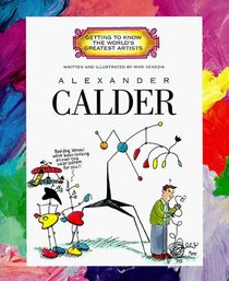 Alexander Calder (Getting to Know the World's Greatest Artists)