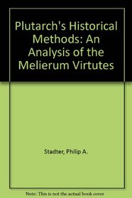 Plutarch's Historical Methods: An Analysis of the <title>Mulierum Virtues</title>