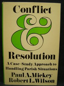 Conflict and Resolution: A Case-Study Approach to Handling Parish Situations