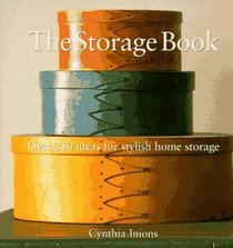 The Storage Book: Over 250 Ideas for Stylish Home Storage