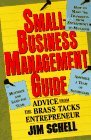 Small-Business Management Guide: Advice from the Brass-Tacks Entrepreneur