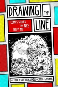 Drawing the Line: Comics Studies and INKS, 1994?1997 (Studies in Comics and Cartoons)