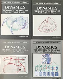 Dynamics: The Geometry of Behavior. 4 Volume Set: Periodic Behavior, Chaotic Behavior, Global Behavior, Bifurcation Behavior [The Visual Mathematics Library]