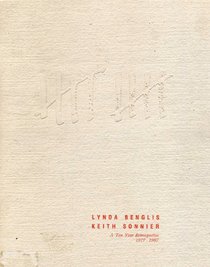Lynda Benglis, Keith Sonnier: A Ten Year Retrospective, 1977-1987
