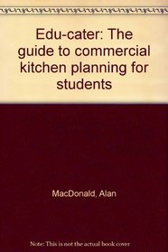 Edu-cater: The guide to commercial kitchen planning for students