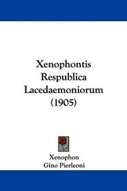 Xenophontis Respublica Lacedaemoniorum (1905) (Latin Edition)