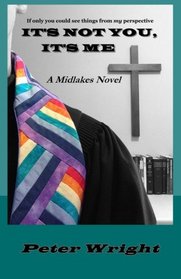 It's Not You, It's Me (Midlakes Chronicles, Bk 1)