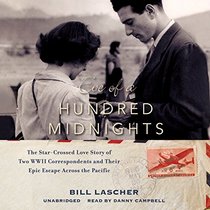 Eve of a Hundred Midnights: The Star-Crossed Love Story of Two WWII Correspondents and their Epic Escape across the Pacific