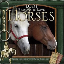 1,001 Reasons to Love Horses (1001 Reasons to Love)