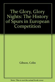 The Glory, Glory Nights: The History of Spurs in European Competition