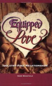 Equipped to Love: Idolatry-Free Relationships