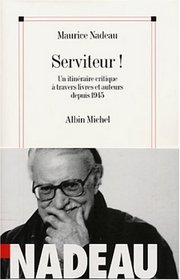 Serviteur ! : Un itinraire critique  travers livres et auteurs depuis 1945