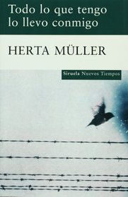 Todo lo que tengo lo llevo conmigo / Everything I Possess I Carry With Me (Nuevos Tiempos / New Times) (Spanish Edition)