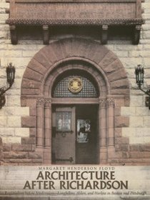 Architecture after Richardson : Regionalism before Modernism--Longfellow, Alden, and Harlow in Boston and Pittsburgh