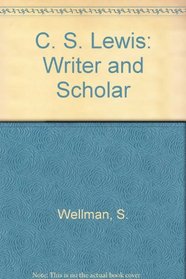 C. S. Lewis: Writer and Scholar