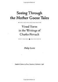 Seeing Through the Mother Goose Tales: Visual Turns in the Writings of Charles Perrault