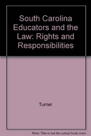 South Carolina Educators and the Law: Rights and Responsibilities