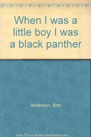 When I was a little boy I was a black panther